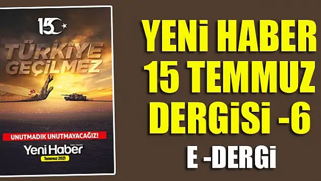 Yeni Haber 15 Temmuz Dergisi -6 | E Dergi
