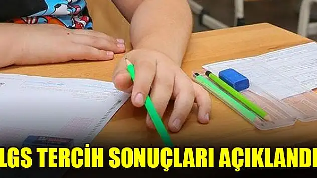 LGS tercih sonuçları açıklandı