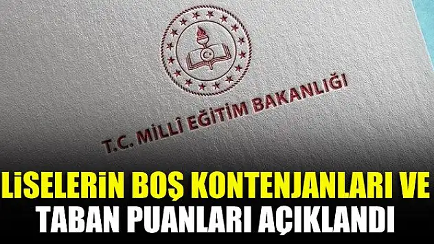 Liselerin boş kontenjanları ve taban puanları açıklandı
