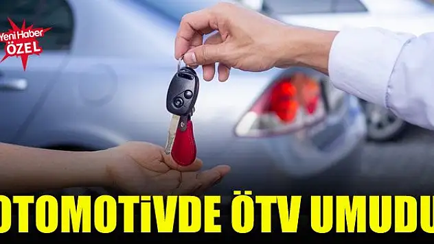 Otomotivde ÖTV umudu