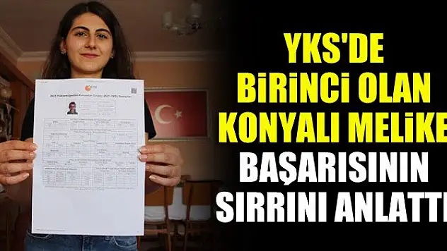 YKS'de birinci olan Konyalı Melike başarısının sırrını anlattı