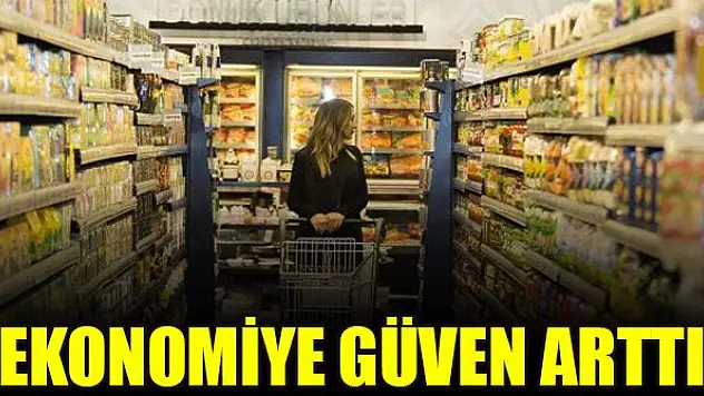 Ekonomiye güven arttı