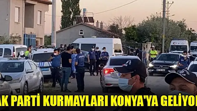 AK Parti kurmayları Konya'ya geliyor