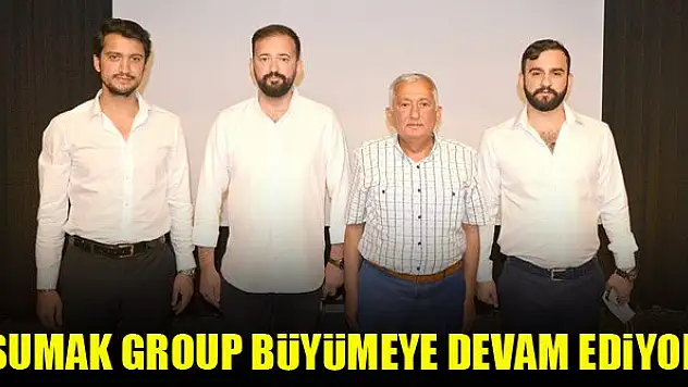 Sumak Group büyümeye devam ediyor