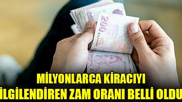 Milyonlarca kiracıyı ilgilendiren zam oranı belli oldu
