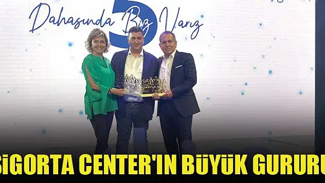 Sigorta Center'ın büyük gururu
