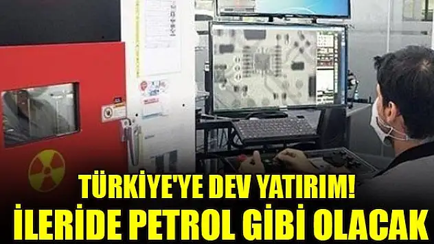 Türkiye'ye dev yatırım! İleride petrol gibi olacak