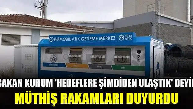Bakan Kurum 'hedeflere şimdiden ulaştık' deyip müthiş rakamları duyurdu: 17 milyar TL...