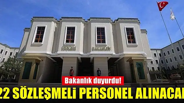 Bakanlık duyurdu! 22 sözleşmeli personel alınacak