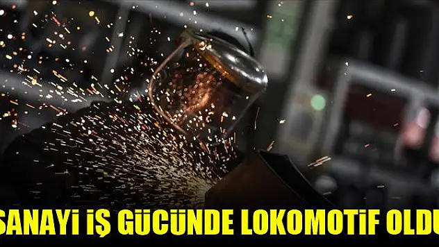 Sanayi iş gücünde lokomotif oldu