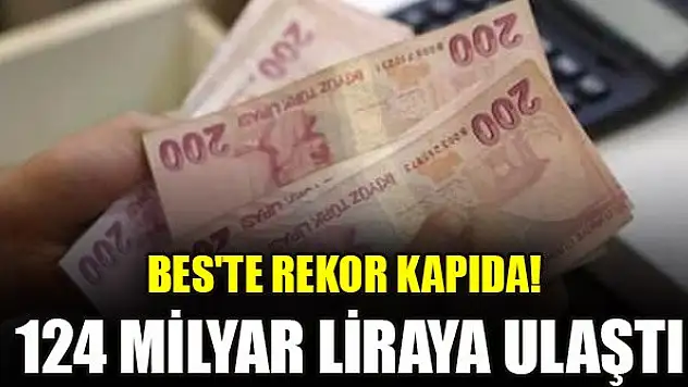 BES'te rekor kapıda! 124 milyar liraya ulaştı