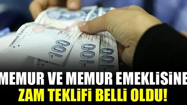 Memur ve memur emeklisine zam teklifi belli oldu