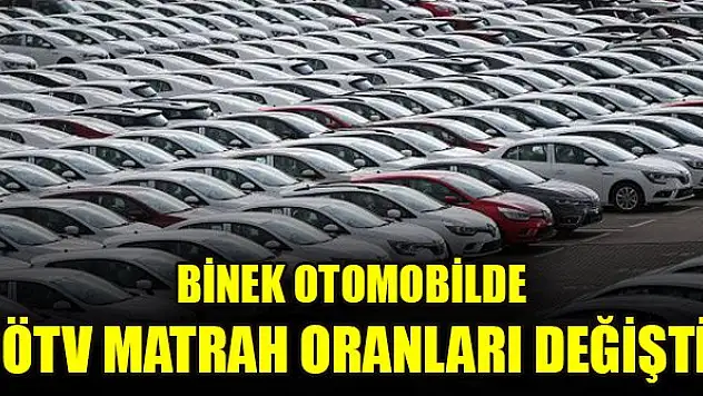 Binek otomobilde ÖTV matrah oranları değişti