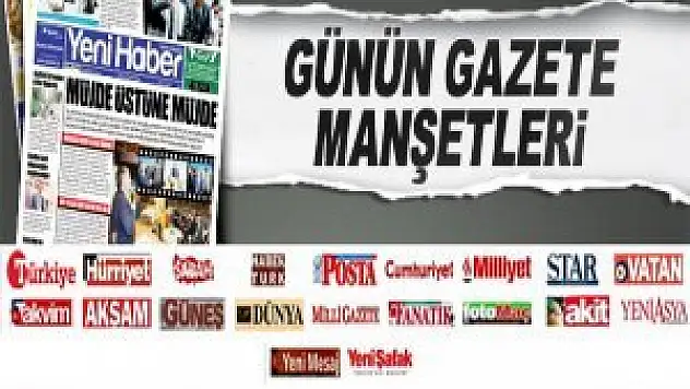 Günün gazete manşetleri