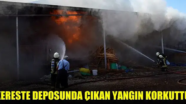 Kereste deposunda çıkan yangın korkuttu