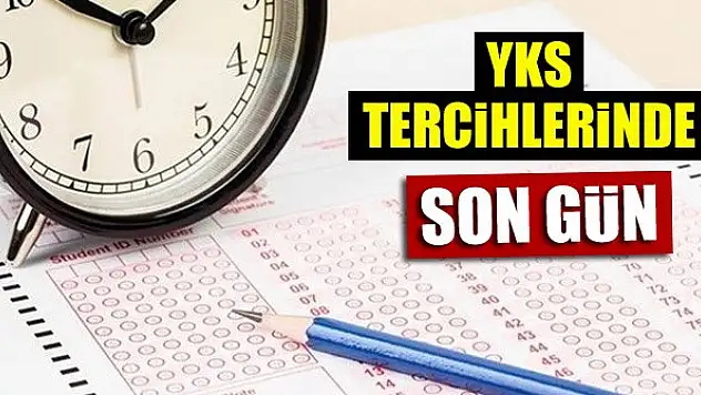 YKS tercihlerinde son gün