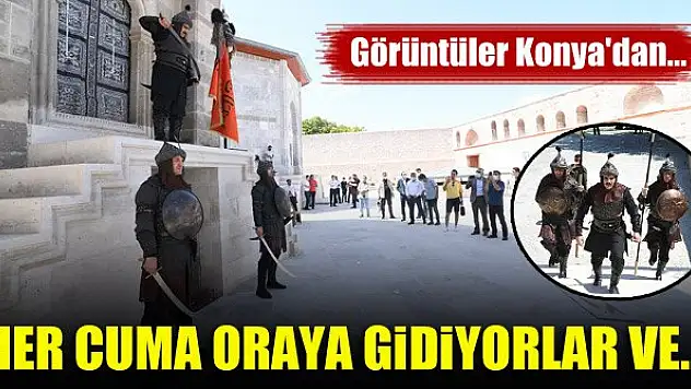 Görüntüler Konya'dan...Her cuma oraya gidiyorlar ve...
