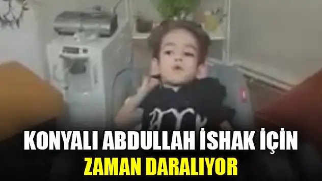 Konyalı Abdullah İshak için zaman daralıyor