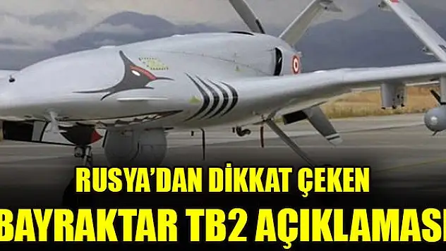 Rusya'da TB2'ler gündemden düşmüyor: Silahlarını kullanmadan vurulması gerekiyor, yoksa...
