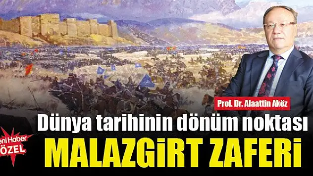 Dünya tarihinin dönüm noktası: Malazgirt Zaferi