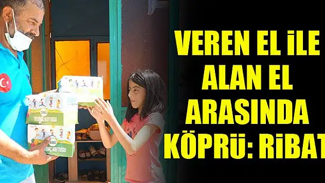 Veren el ile alan el arasında köprü: Ribat