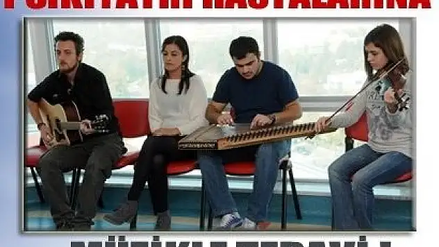 Alternatif bir tedavi biçimi 'Müzik'