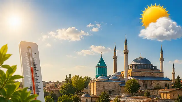 Konya'da o gün sıcaklıklar 32 dereceyi bulacak