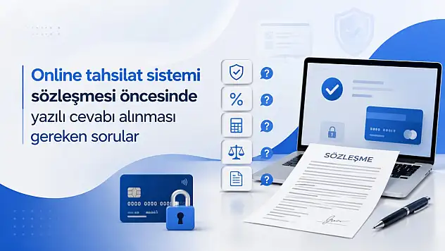 Online tahsilat sistemi sözleşmesi öncesinde yazılı cevabı alınması gereken sorular
