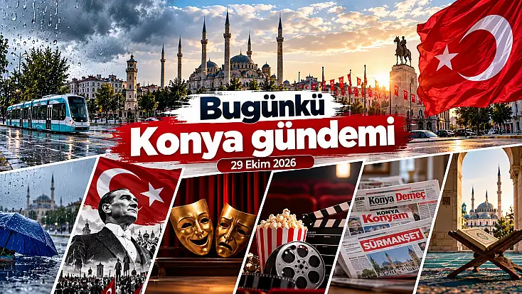 Bugünkü Konya gündemi (29 Ekim 2026)