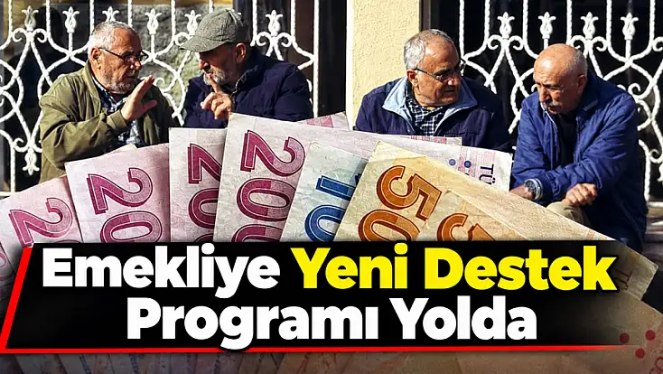 Emekliye yeni destek programı yolda