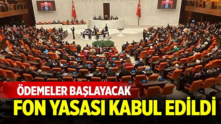 Fon yasası kabul edildi, ödemeler başlayacak: Hak sahipleri nasıl tespit edilecek?