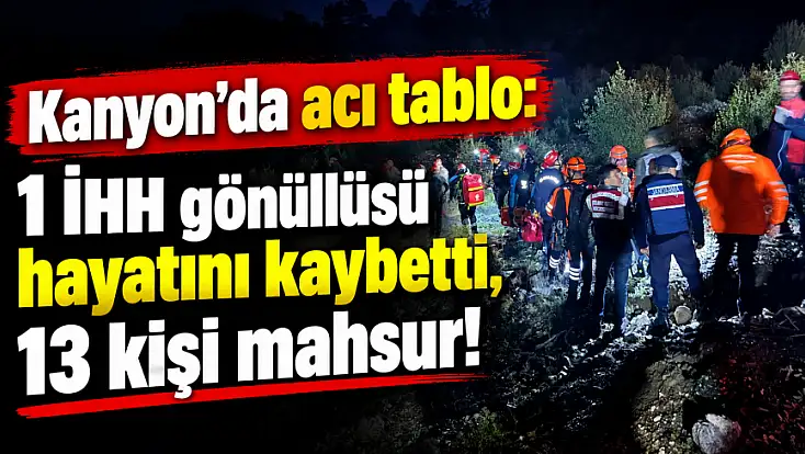 Kanyon’da acı haber: Konya ekipleri de bölgede!