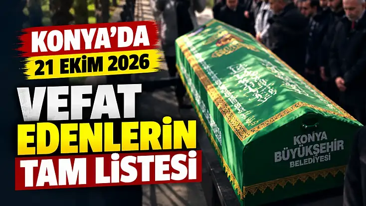 Konya Büyükşehir Belediyesi açıkladı: Bugün 20 kişi toprağa verildi