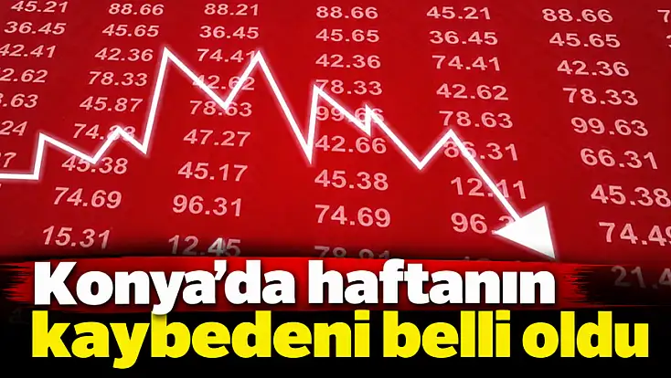 Konya’da haftanın kaybedeni belli oldu (23 Ekim 2026)