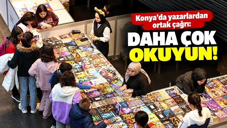 Konya’da yazarlardan ortak çağrı: Daha çok okuyun!