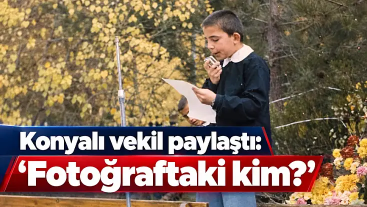 Konyalı vekil paylaştı: 'Fotoğraftaki kim?'