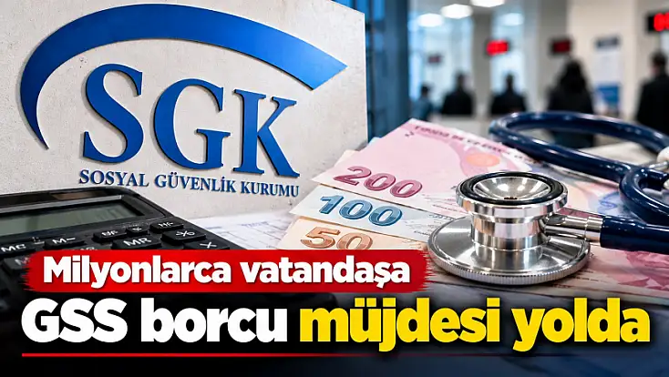 Milyonlarca vatandaşa GSS borcu müjdesi yolda