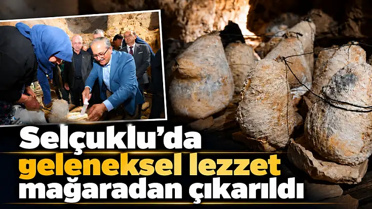 Selçuklu'da geleneksel lezzet mağaradan çıkarıldı