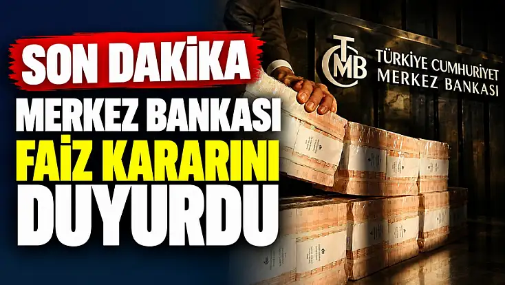 Son dakika: Merkez Bankası merakla beklenen faiz kararını duyurdu
