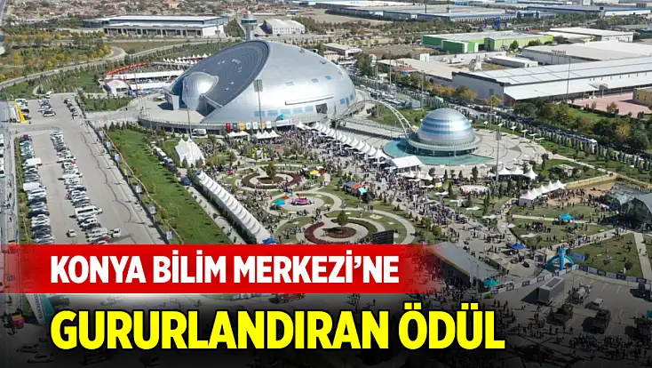TÜBİTAK ilan etti: Konya Bilim Merkezi Türkiye'ye örnek gösterildi