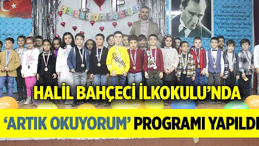 Halil Bahçeci İlkokulu'nda 'Artık Okuyorum' programı yapıldı