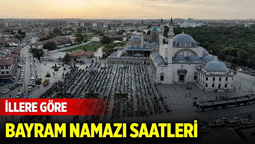 Ramazan Bayramı namazı saat kaçta? İllere göre bayram namazı saatleri