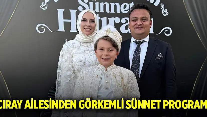 Çıray ailesinden görkemli sünnet programı