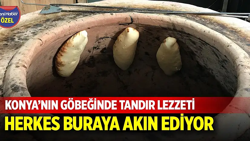 Konya'nın göbeğinde tandır lezzeti! Herkes buraya akın ediyor