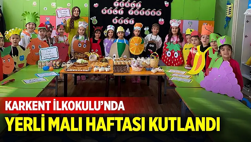 Karkent İlkokulu'nda Yerli Malı Haftası kutlandı