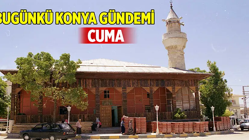 Bugünkü Konya gündemi (2 Ocak 2026)