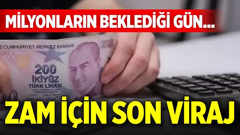 Milyonların beklediği gün... Memur ve emekli zammı için son viraj
