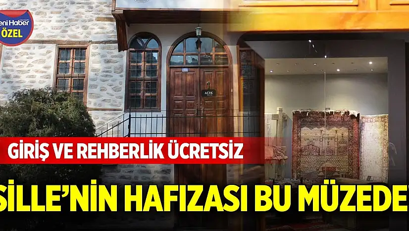 Sille'nin hafızası bu müzede! Giriş ve rehberlik ücretsiz