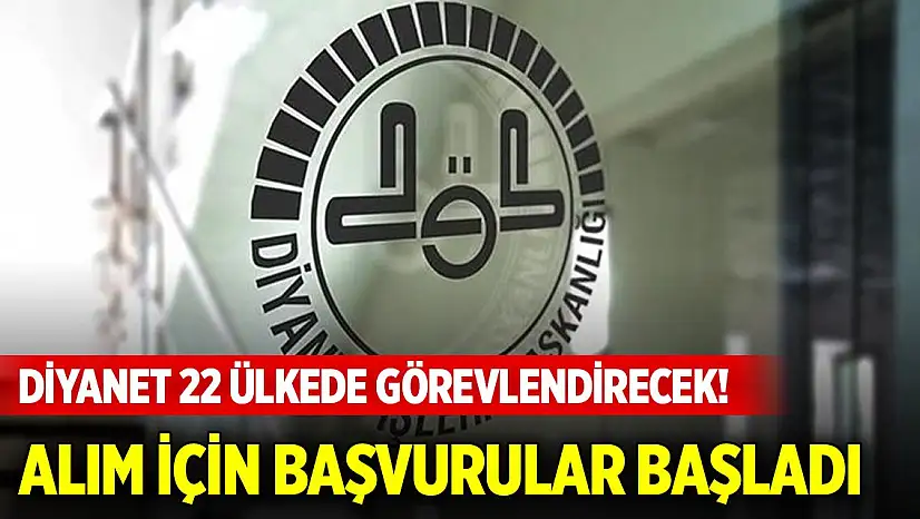 Diyanet 22 ülkede görevlendirecek! 100 din görevlisi alımı için başvurular başladı