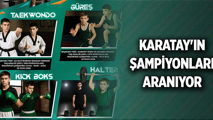 Karatay'ın şampiyonları aranıyor... 4 branşta sporcu seçmeleri başlıyor